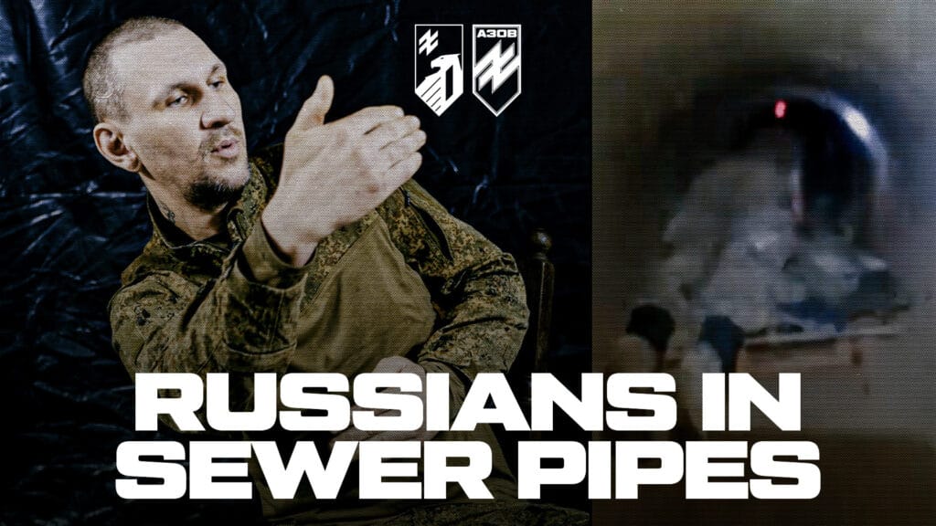 They crawled out of a pipe and ended up in Azov’s hands