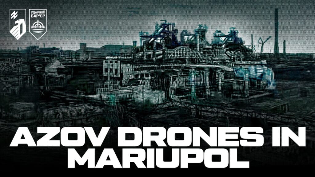 Azov returns to Mariupol: For now, through reconnaissance-strike systems